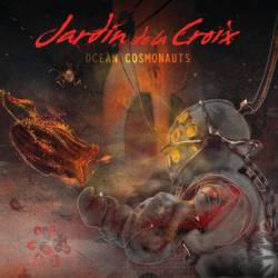Jardín De La Croix : Ocean Cosmonauts